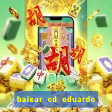 baixar cd eduardo costa 2023